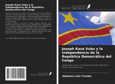 Portada del libro de Joseph Kasa Vubu y la independencia de la República Democrática del Congo