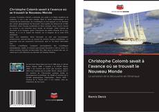 Buchcover von Christophe Colomb savait à l'avance où se trouvait le Nouveau Monde
