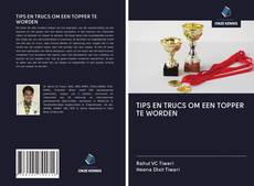 Bookcover of TIPS EN TRUCS OM EEN TOPPER TE WORDEN