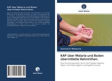 Bookcover of KAP über Malaria und Boden übermittelte Helminthen.