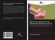 Bookcover of KAP sur le paludisme et les Helminthes transmis par le sol.