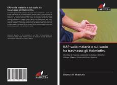 Bookcover of KAP sulla malaria e sul suolo ha trasmesso gli Helminths.