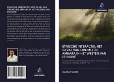 Bookcover of ETNISCHE INTERACTIE: HET GEVAL VAN OROMO EN AMHARA IN HET WESTEN VAN ETHIOPIË