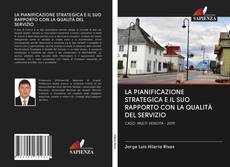 Buchcover von LA PIANIFICAZIONE STRATEGICA E IL SUO RAPPORTO CON LA QUALITÀ DEL SERVIZIO