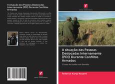 Buchcover von A situação das Pessoas Deslocadas Internamente (PDI) Durante Conflitos Armados