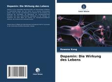 Bookcover of Dopamin: Die Wirkung des Lebens
