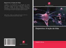 Bookcover of Dopamina: A Ação da Vida