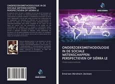 Copertina di ONDERZOEKSMETHODOLOGIE IN DE SOCIALE WETENSCHAPPEN: PERSPECTIEVEN OP SIËRRA LE