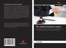 Bookcover of The ohada arbitration system