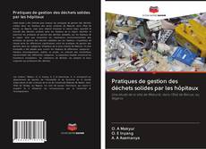 Bookcover of Pratiques de gestion des déchets solides par les hôpitaux