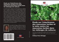 Buchcover von Étude sur l'interférence des mauvaises herbes et la lutte contre les mauvaises herbes dans les mélanges de cultures