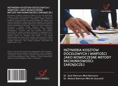 Portada del libro de INŻYNIERIA KOSZTÓW DOCELOWYCH I WARTOŚCI JAKO NOWOCZESNE METODY RACHUNKOWOŚCI ZARZĄDCZEJ