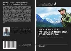 Portada del libro de EFICACIA POLICIAL Y PARTICIPACIÓN MILITAR EN LA SEGURIDAD INTERNA