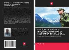 Capa do livro de EFICÁCIA DA POLÍCIA E INVOLVIMENTO MILITAR EM SEGURANÇA INTERNACIONAL 