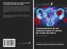 Capa do livro de Conocimientos de las mujeres sobre el cáncer de cuello de útero 