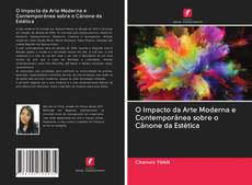 Bookcover of O Impacto da Arte Moderna e Contemporânea sobre o Cânone da Estética
