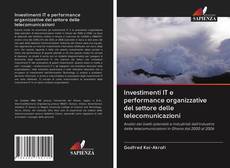 Portada del libro de Investimenti IT e performance organizzative del settore delle telecomunicazioni