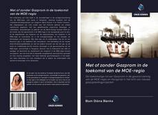 Capa do livro de Met of zonder Gazprom in de toekomst van de MOE-regio 
