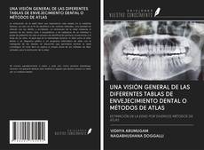 Buchcover von UNA VISIÓN GENERAL DE LAS DIFERENTES TABLAS DE ENVEJECIMIENTO DENTAL O MÉTODOS DE ATLAS