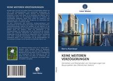 Bookcover of KEINE WEITEREN VERZÖGERUNGEN