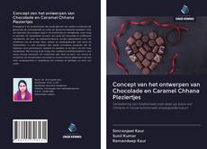 Bookcover of Concept van het ontwerpen van Chocolade en Caramel Chhana Pleziertjes