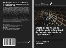 Bookcover of Efecto de los haces de costillas en la estabilidad de las estructuras de la cúpula del R.C.C.