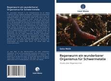 Bookcover of Regenwurm ein wunderbarer Organismus für Schwermetalle