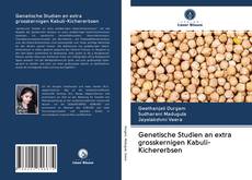 Buchcover von Genetische Studien an extra grosskernigen Kabuli-Kichererbsen