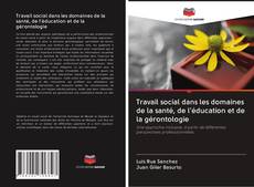 Buchcover von Travail social dans les domaines de la santé, de l'éducation et de la gérontologie