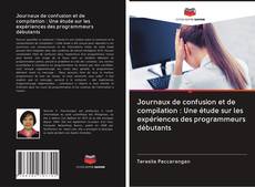 Portada del libro de Journaux de confusion et de compilation : Une étude sur les expériences des programmeurs débutants