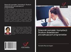 Portada del libro de Dzienniki pomyłek i kompilacji: Studium doświadczeń początkujących programistów