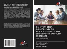 Bookcover of GLI EFFETTI DELLA CONCORRENZA SUL MERCATO E DELLA CAMMA SULL'USO DELLE BALANCED SCORECARD