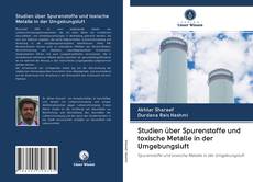 Bookcover of Studien über Spurenstoffe und toxische Metalle in der Umgebungsluft