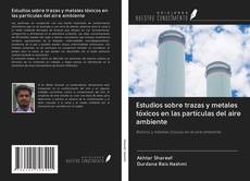 Capa do livro de Estudios sobre trazas y metales tóxicos en las partículas del aire ambiente 
