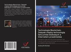 Bookcover of Technologia Blockchain. Związek między technologią łańcuchów blokowych a Internetem przedmiotów