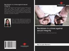 Portada del libro de Recidivism in crimes against sexual integrity