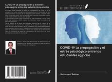 Bookcover of COVID-19 La propagación y el estrés psicológico entre los estudiantes egipcios