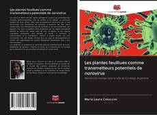Bookcover of Les plantes feuillues comme transmetteurs potentiels de norovirus