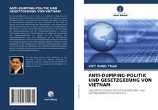 Buchcover von ANTI-DUMPING-POLITIK UND GESETZGEBUNG VON VIETNAM