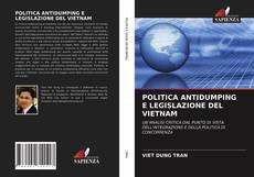 Copertina di POLITICA ANTIDUMPING E LEGISLAZIONE DEL VIETNAM