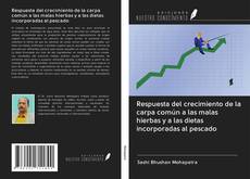 Bookcover of Respuesta del crecimiento de la carpa común a las malas hierbas y a las dietas incorporadas al pescado
