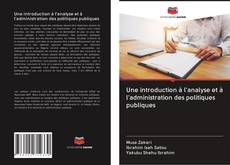 Bookcover of Une introduction à l'analyse et à l'administration des politiques publiques