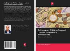 Bookcover of As Empresas Públicas Etíopes à Luz da Concorrência Neutralidade