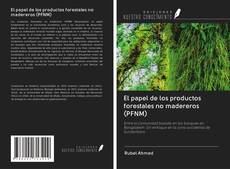 Buchcover von El papel de los productos forestales no madereros (PFNM)