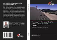 Bookcover of Uno studio sul genocidio e la pulizia etnica dell'etnia Amhara