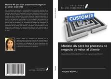 Capa do livro de Modelo 4A para los procesos de negocio de valor al cliente 