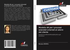 Copertina di Modello 4A per i processi aziendali orientati al valore del cliente