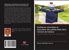 Capa do livro de Politiques coloniales et éducation des petites filles dans l'émirat de Katsina 