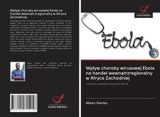 Buchcover von Wpływ choroby wirusowej Ebola na handel wewnątrzregionalny w Afryce Zachodniej