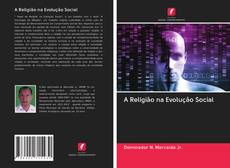 A Religião na Evolução Social kitap kapağı